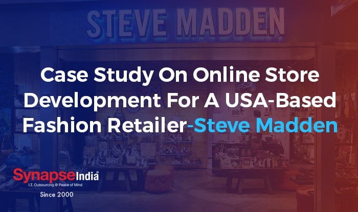 case-study-on-online-store-development-for-a-usa-based-fashion-retailer-steve-madden