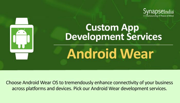 Custom app development services from SynapseIndia – Android Wear for smart gadgets