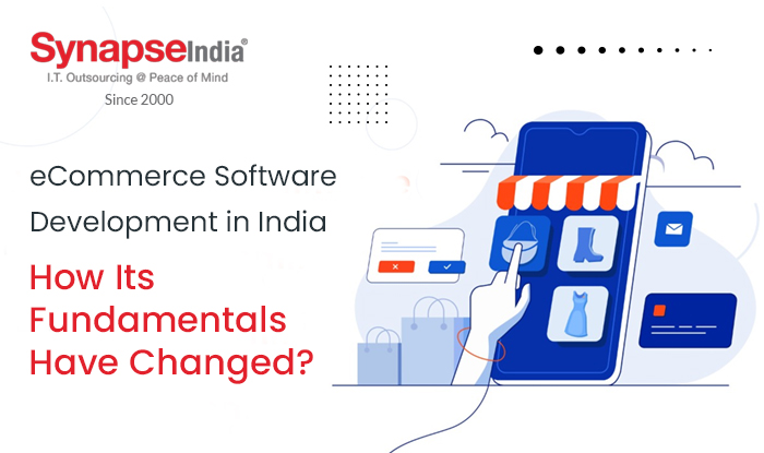 ECommerce Software Development in India: How Its Fundamentals Have Changed?