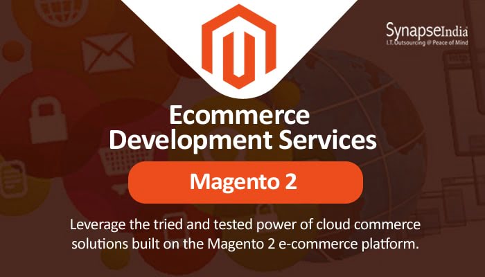 E-commerce development services from SynapseIndia – Magento 2 for robustness