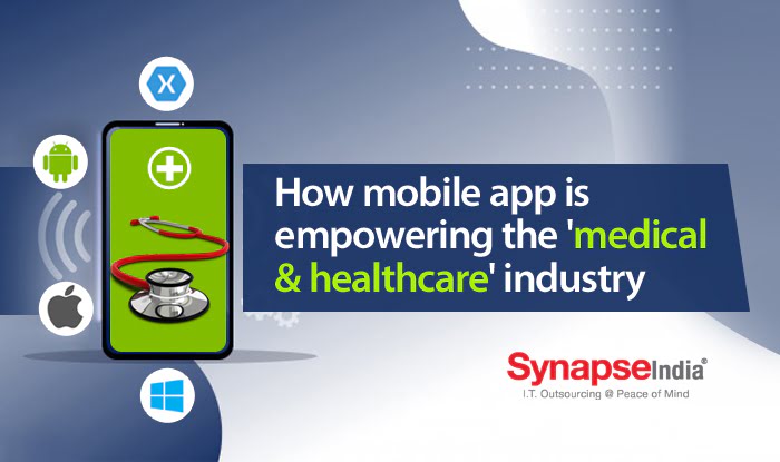 How Mobile App is Empowering the 'Medical & Healthcare' Industry