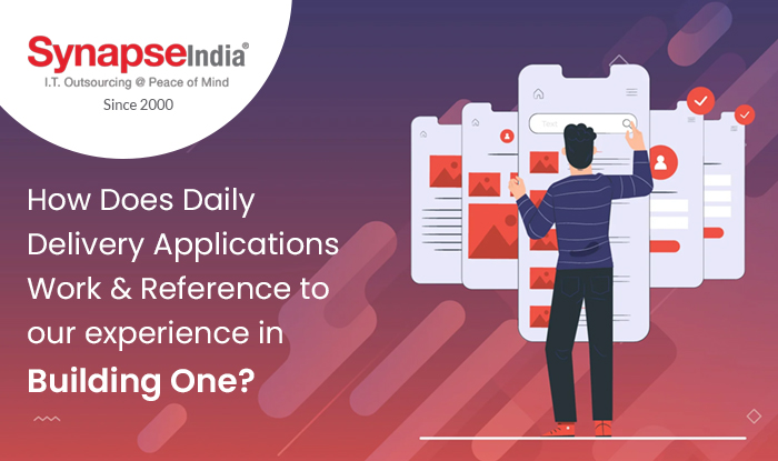 How Does Daily Delivery Applications Work & Reference to Our Experience in Building One?