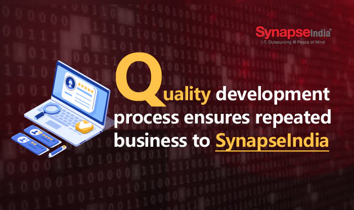 Quality Development Process Ensures Repeated Business to SynapseIndia