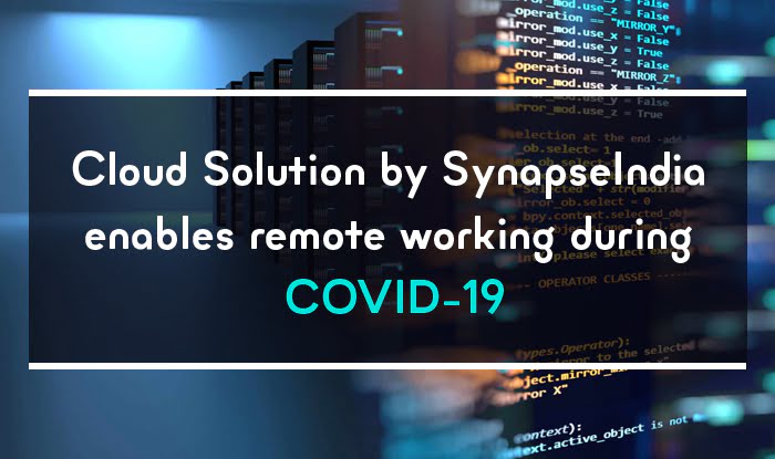 Cloud Solution Enables Remote Working During COVID-19