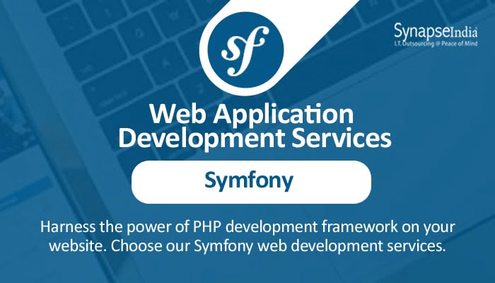 Web application development services from SynapseIndia - Symfony for speed