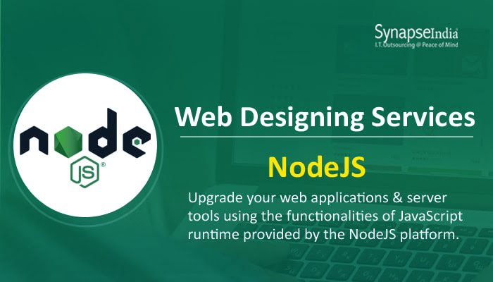 Web Designing Services from SynapseIndia - Get Advantages of NodeJS & More