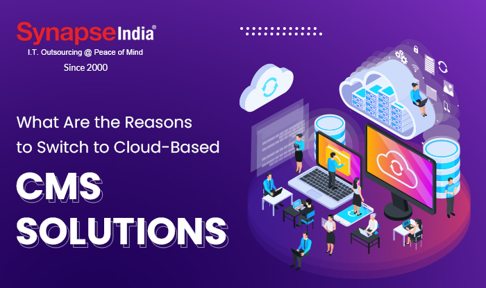 What Are the Reasons to Switch to Cloud-Based CMS Solutions?