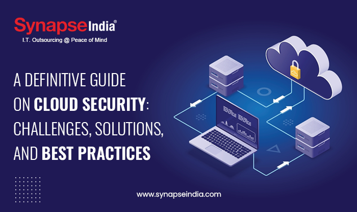 A Definitive Guide on Cloud Security Challenges, Solutions, and Best Practices